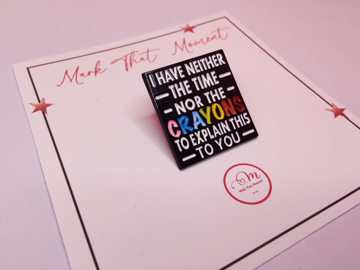 Hilarious I have neither the time nor the Crayons to explain this to you Enamel Pin badge . Funny Lapel Pin