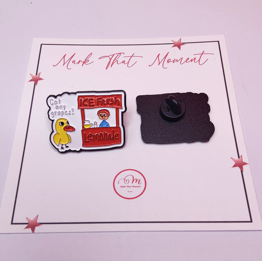 Got any Grapes Enamel Pin/ Badge/ Brooch
