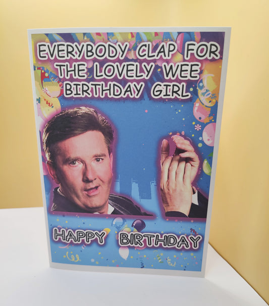 Everybody Clap For The Lovely Wee Birthday Girl. HAPPY BIRTHDAY Greeting Card