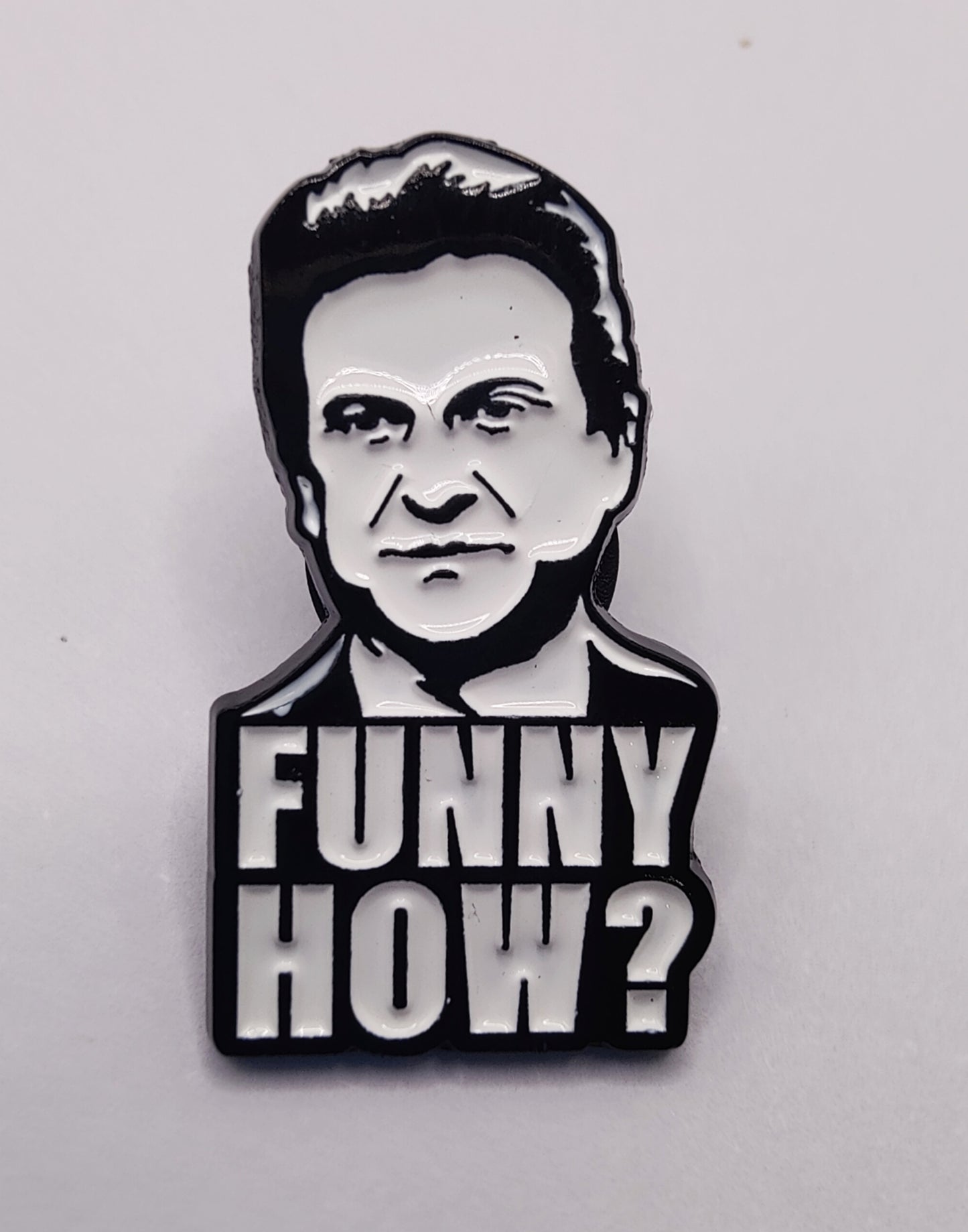 Joe Pesci Funny How Goodfellas Enamel Pin