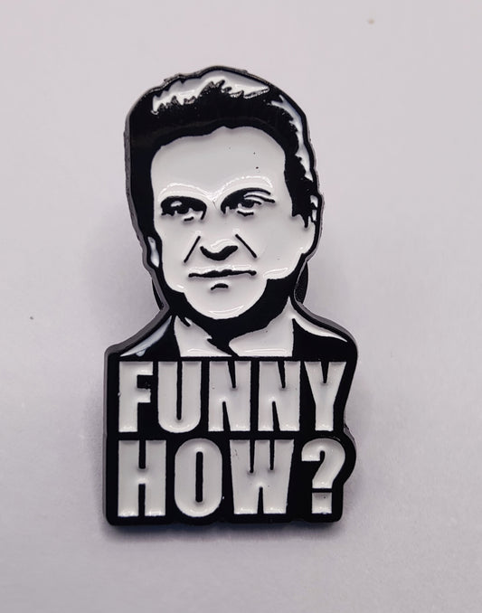 Joe Pesci Funny How Goodfellas Enamel Pin