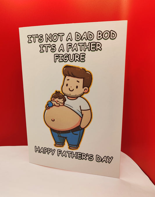 Father Figure/Dad Bod---Happy Father's Day Greeting Card