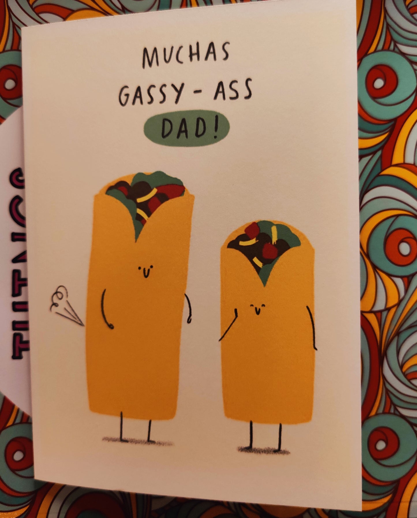 Funny Happy Father's Day Burrito Greeting Card--- Muchas Gassy-Ass Dad!