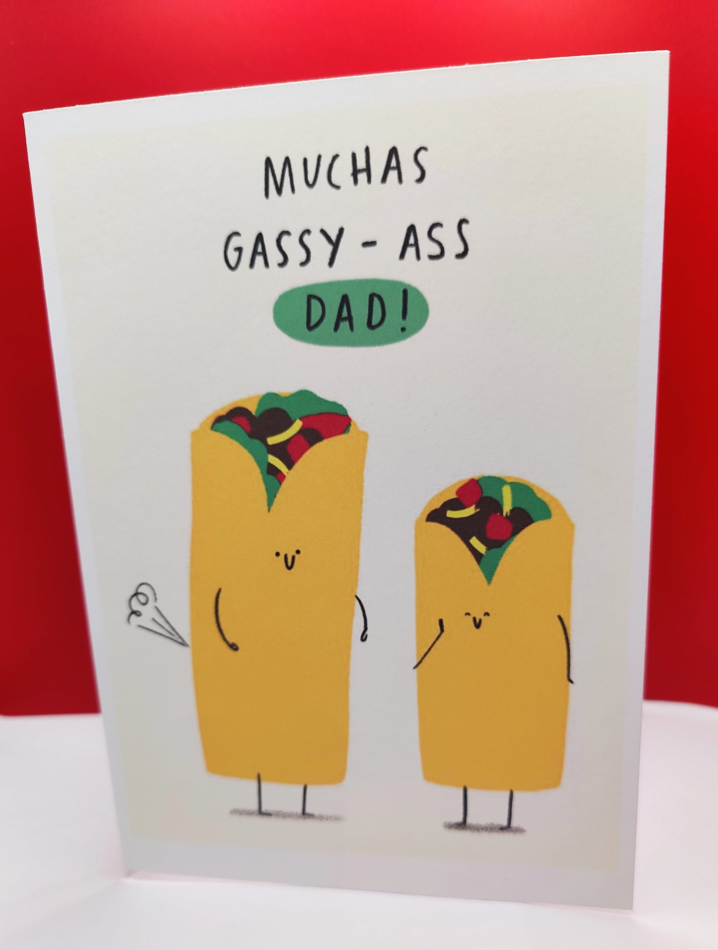 Funny Happy Father's Day Burrito Greeting Card--- Muchas Gassy-Ass Dad!