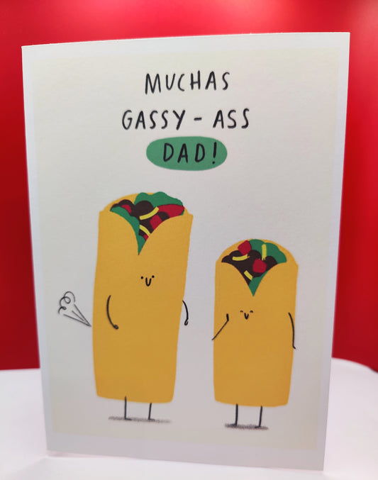Funny Happy Father's Day Burrito Greeting Card--- Muchas Gassy-Ass Dad!